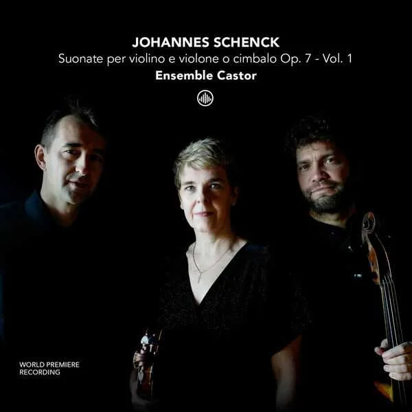 Ensemble Castor: Schenck - Suonate per Violino e Violone o Cimbalo op.7 vol.1 (24/96 FLAC)