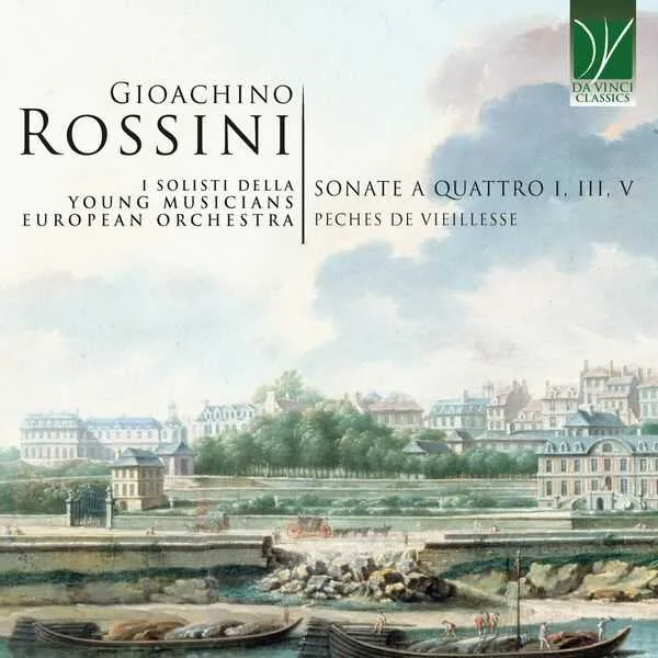 I Solisti della Young Musicians European Orchestra: Rossini - Sonatas for Four I, III, V, Peches de Vieillesse (FLAC)