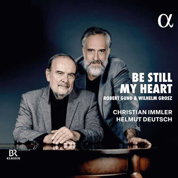 Helmut Deutsch, Christian Immler: Gund, Grosz - Be Still My Heart (24/96 FLAC)