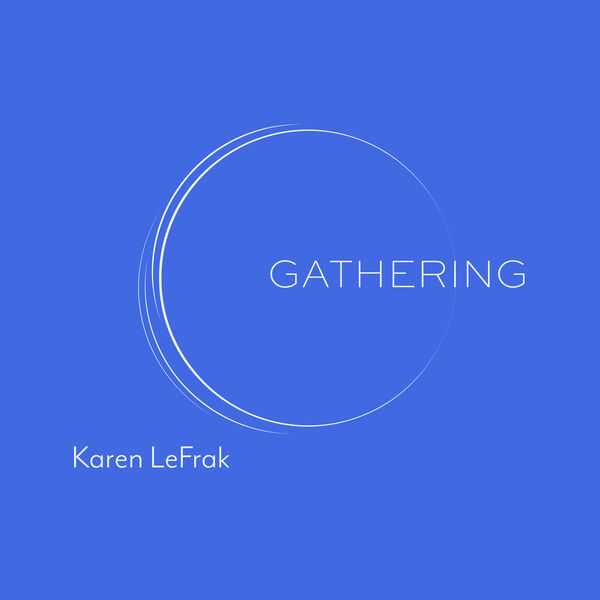Karen LeFrak - Gathering (FLAC)