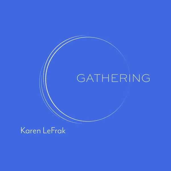 Karen LeFrak - Gathering (FLAC)