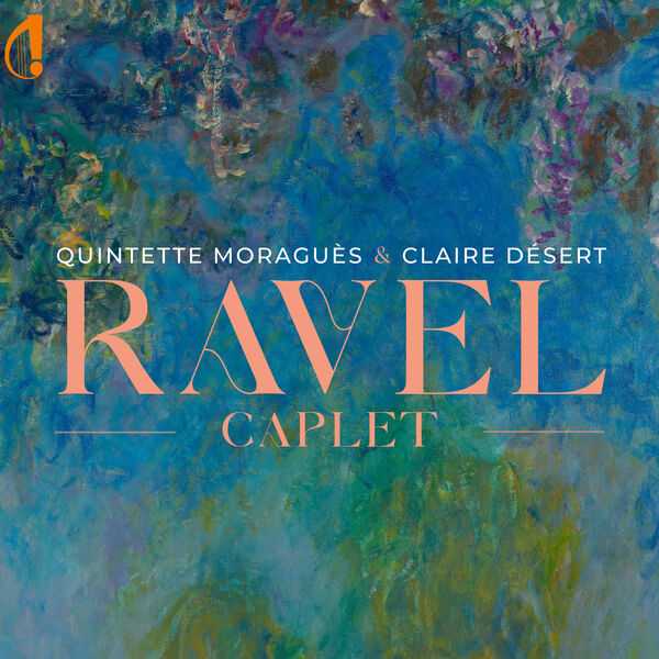 Quintette Moraguès, Claire Désert: Ravel & Caplet (FLAC)